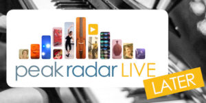 Peak Radar Live: Later