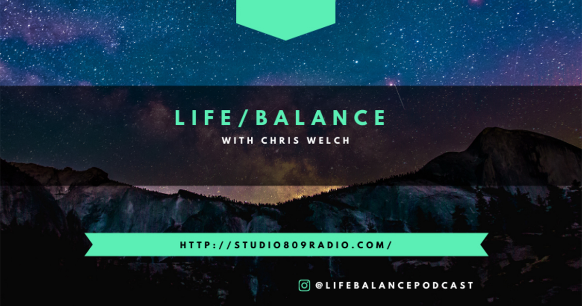 Episode One Life / Balance with Chris Welch