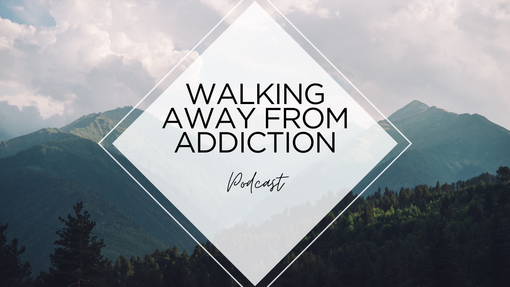 Walking Away from Addiction podcast