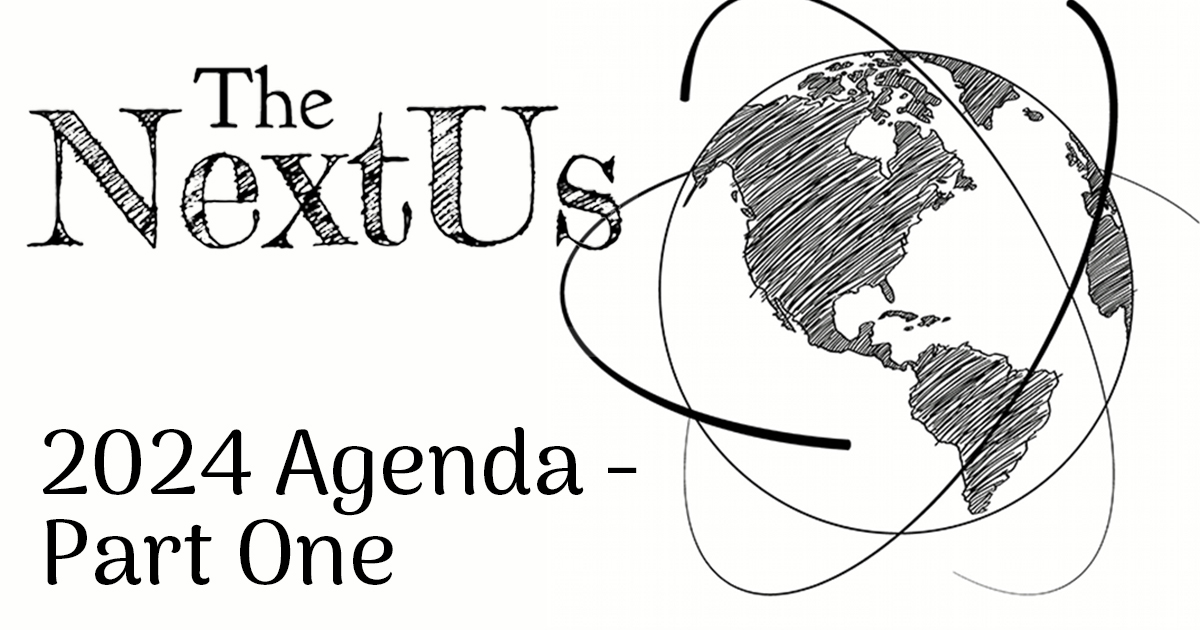The Next Us: 2024 Agenda - Part One