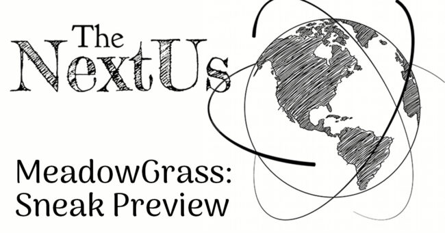The Next Us - MeadowGrass: Sneak Preview