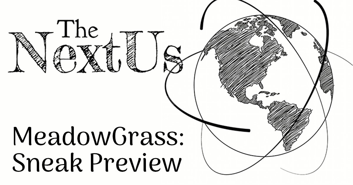 The Next Us - MeadowGrass: Sneak Preview