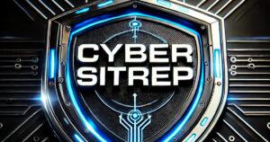 Cyber Sitrep brings you all the latest cybersecurity news, commentary, and threat intelligence.